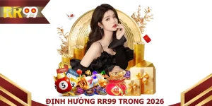 Định hướng RR99 trong 2026