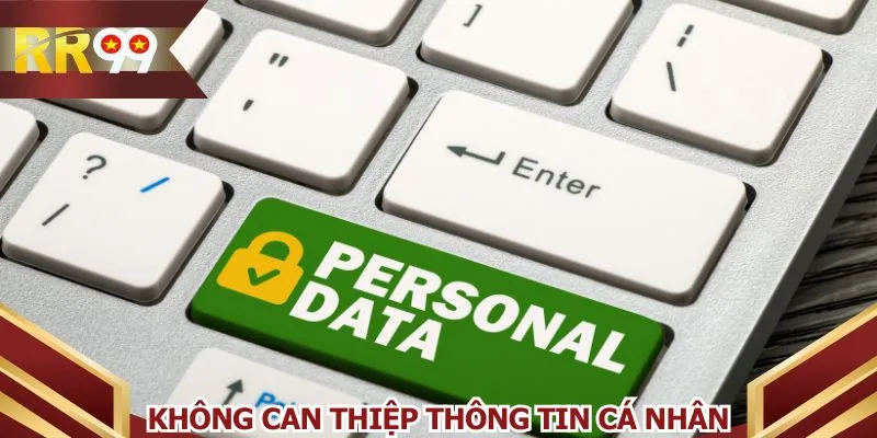 Không can thiệp vào thông tin cá nhân