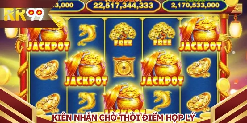 Kiên nhẫn chờ thời điểm hợp lý