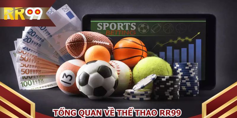 Nắm bắt thông tin tổng quan về thể thao RR99