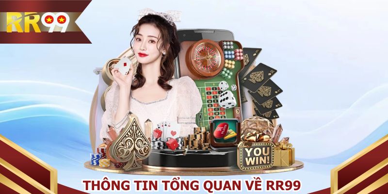 Nắm thông tin tổng quan về nhà cái RR99