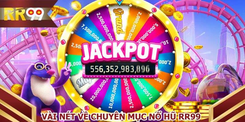 Nổ hũ RR99 mang đến kho game đa dạng chủ đề mới mẻ