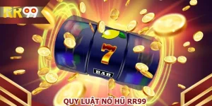 Quy luật nổ hũ RR99